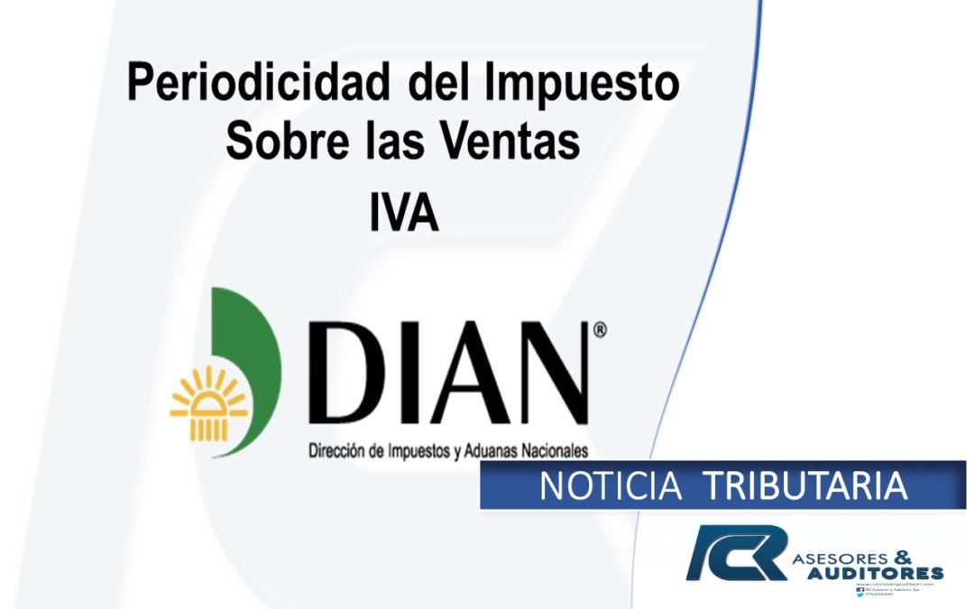 PERIODICIDAD DEL IMPUESTO SOBRE LAS VENTAS – IVA