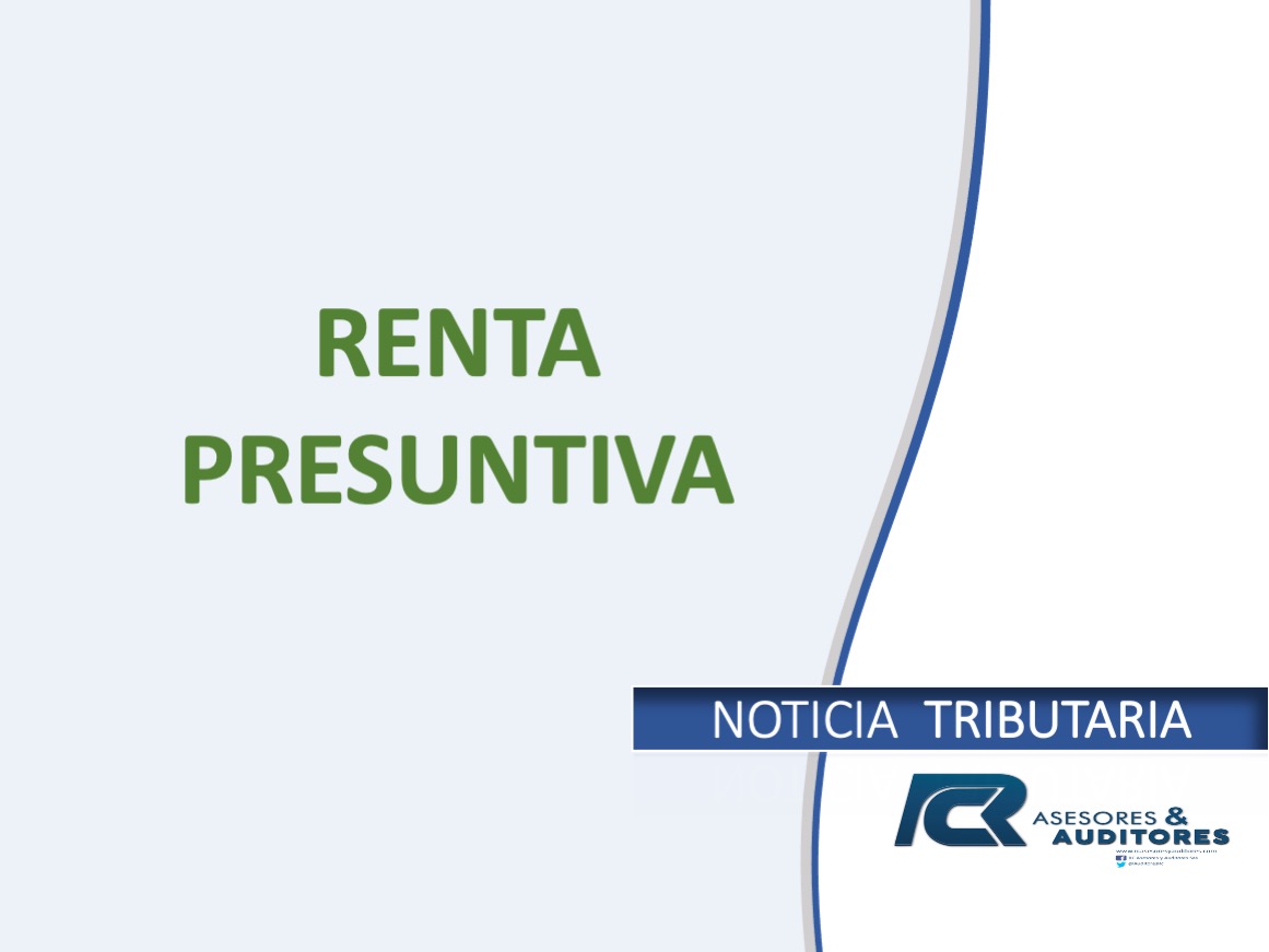 RENTA PRESUNTIVA RC Asesores & Auditores
