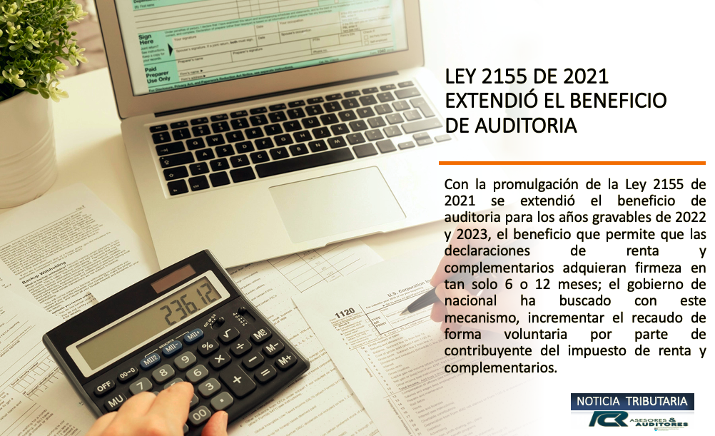 LEY 2155 DE 2021 EXTENDIÓ EL BENEFICIO DE AUDITORÍA