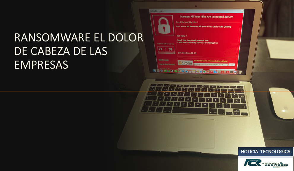 RANSOMWARE EL DOLOR DE CABEZA DE LAS EMPRESAS