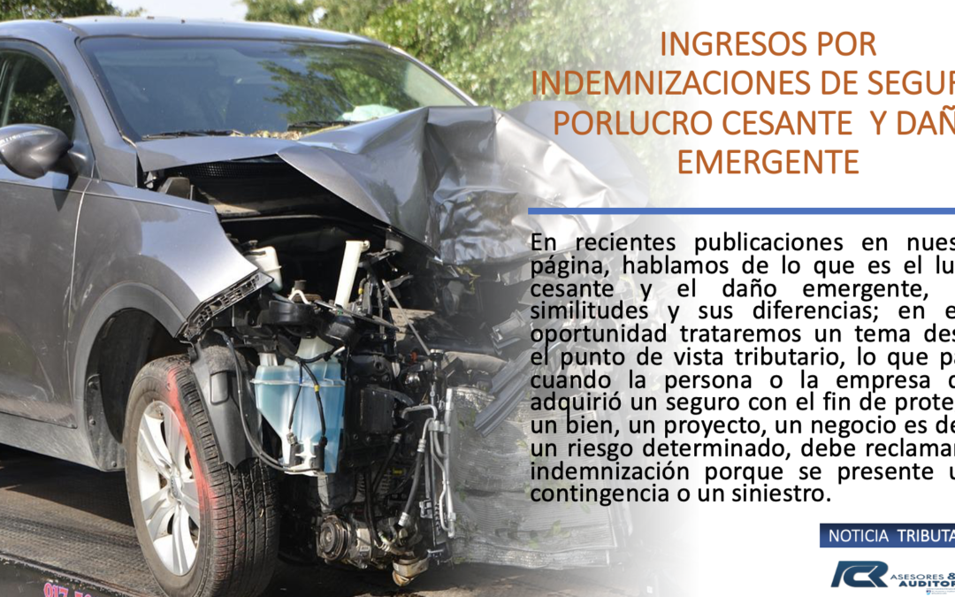 INGRESOS POR INDEMNIZACIONES DE SEGUROS POR LUCRO CESANTE Y DAÑO EMERGENTE