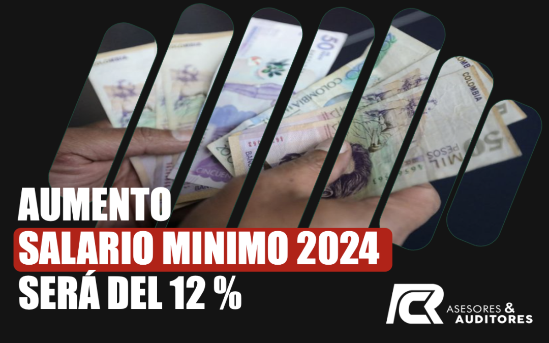 SALARIO MÍNIMO Y AUXILIO DE TRANSPORTE VIGENTE PARA EL AÑO 2024 EN COLOMBIA